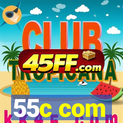 55c com
